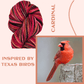 Birds of Texas Collection | Cardinal Colorway | Made to Order - Twisted and Spun Studio